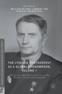 The Lysenko Controversy as a Global Phenomenon, Volume 1