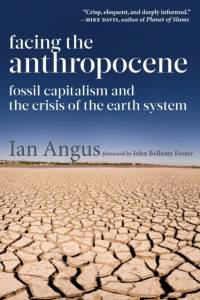 Facing the Anthropocene av Ian Angus