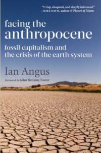Facing the Anthropocene av Ian Angus