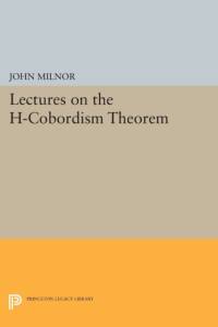 Lectures on the h-Cobordism Theorem av John Milnor