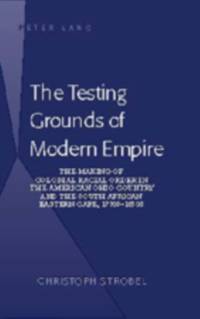 The Testing Grounds of Modern Empire av Christoph Strobel