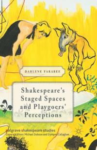 Shakespeare's Staged Spaces and Playgoers' Perceptions av D. Farabee