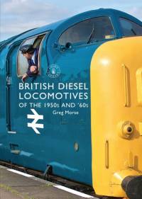 British Diesel Locomotives of the 1950s and ‘60s av Greg Morse