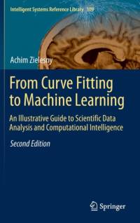From Curve Fitting to Machine Learning av Achim Zielesny