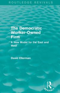 The Democratic Worker-Owned Firm (Routledge Revivals) av David Ellerman