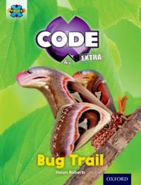 Project X CODE Extra: Yellow Book Band, Oxford Level 3: Bugtastic: Bug Trail av Helen Roberts