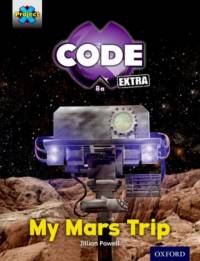 Project X CODE Extra: Yellow Book Band, Oxford Level 3: Galactic Orbit: My Mars Trip av Jillian Powell
