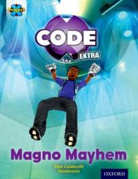 Project X CODE Extra: Gold Book Band, Oxford Level 9: CODE Control: Magno Mayhem av Elen Caldecott