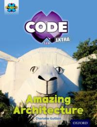Project X CODE Extra: Gold Book Band, Oxford Level 9: Marvel Towers: Amazing Architecture av Charlotte Guillain
