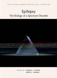 Epilepsy: The Biology of a Spectrum Disorder av Jeffrey L Noebels