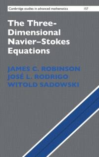 The Three-Dimensional Navier–Stokes Equations av James C. (University of Warwick) Robinson