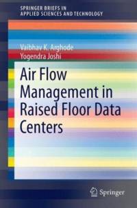 Air Flow Management in Raised Floor Data Centers av Vaibhav K. Arghode