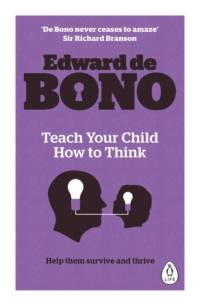 Teach Your Child How To Think av Edward de Bono