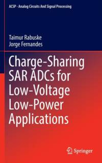Charge-Sharing SAR ADCs for Low-Voltage Low-Power Applications av Jorge Fernandes