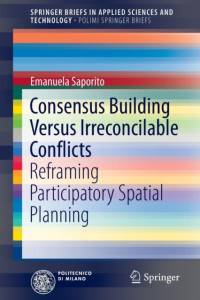 Consensus Building Versus Irreconcilable Conflicts av Emanuela Saporito