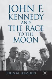 John F. Kennedy and the Race to the Moon av J. Logsdon
