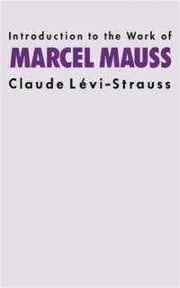 Introduction to the Work of Marcel Mauss av Claude Levi-Strauss