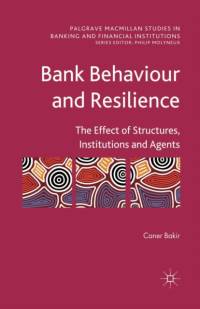 Bank Behaviour and Resilience av C. Bakir