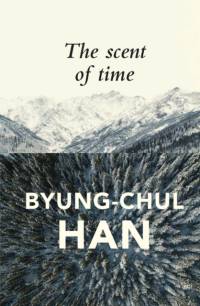 The Scent of Time av Byung-Chul Han