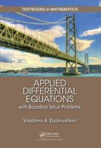 Applied Differential Equations with Boundary Value Problems av Vladimir Dobrushkin
