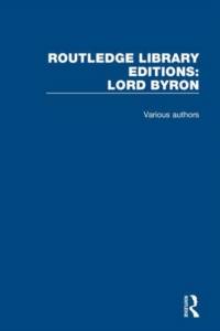 Routledge Library Editions: Lord Byron av Various