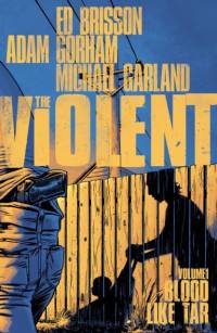 The Violent Volume 1: Blood Like Tar av Ed Brisson
