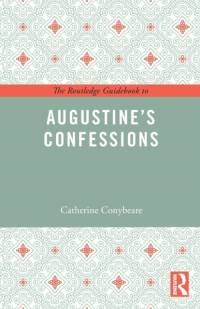 The Routledge Guidebook to Augustine's Confessions av Catherine (Bryn Mawr College Conybeare