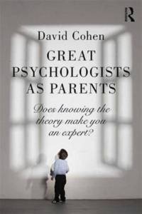 Great Psychologists as Parents av David Cohen