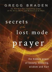 Secrets of the Lost Mode of Prayer av Gregg Braden