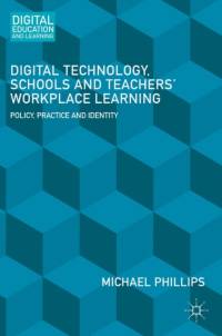 Digital Technology, Schools and Teachers' Workplace Learning av Michael Phillips