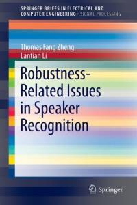 Robustness-Related Issues in Speaker Recognition av Thomas Fang Zheng