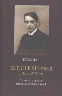 Rudolf Steiner, Life and Work av Peter Selg