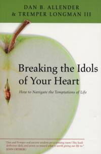 Breaking the Idols of Your Heart av Dr Dan B Allender