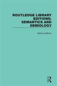 Routledge Library Editions: Semantics and Semiology av Various