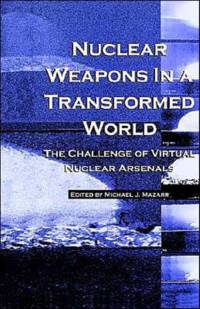 Nuclear Weapons in a Transformed World av Michael J. Mazarr
