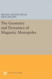 The Geometry and Dynamics of Magnetic Monopoles av Michael Francis Atiyah