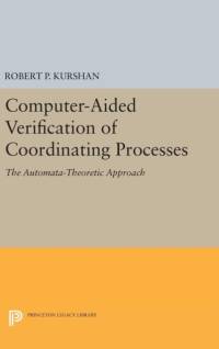 Computer-Aided Verification of Coordinating Processes av Robert P. Kurshan