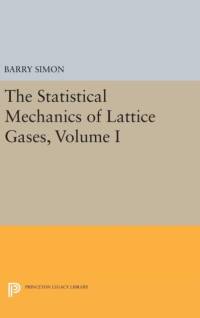 The Statistical Mechanics of Lattice Gases, Volume I av Barry Simon