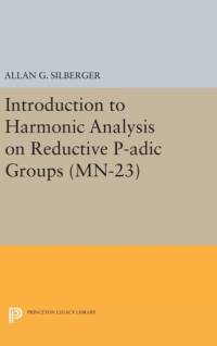 Introduction to Harmonic Analysis on Reductive P-adic Groups av Allan G. Silberger