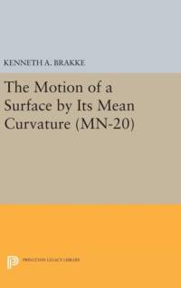The Motion of a Surface by Its Mean Curvature av Kenneth A. Brakke