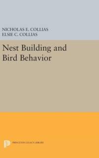 Nest Building and Bird Behavior av Nicholas E. Collias