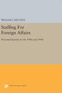 Staffing For Foreign Affairs av William I. Bacchus