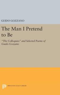 The Man I Pretend to Be av Guido Gozzano