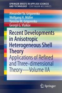 Recent Developments in Anisotropic Heterogeneous Shell Theory av Alexander Ya. Grigorenko