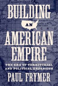 Building an American Empire av Paul Frymer