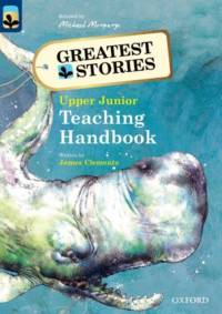 Oxford Reading Tree TreeTops Greatest Stories: Oxford Levels 14 to 20: Teaching Handbook Upper Junior av James Clements