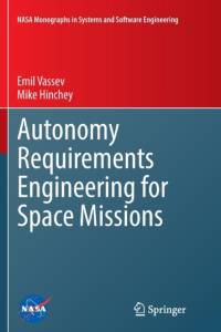 Autonomy Requirements Engineering for Space Missions av Emil Vassev