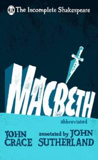 Incomplete Shakespeare: Macbeth av John Crace