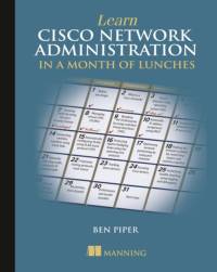 Learn Cisco in a Month of Lunches av Ben Piper