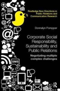 Corporate Social Responsibility, Sustainability and Public Relations av Donnalyn (Temple University Pompper